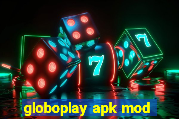 globoplay apk mod